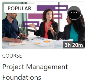 Select to see the course video, Project Management Foundations